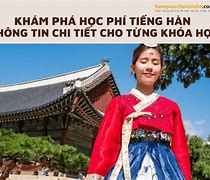 Đi Du Học Hàn Khoảng Bao Nhiêu Tiền