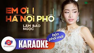 Karaoke Em Ơi Hà Nội Phố Song Ca