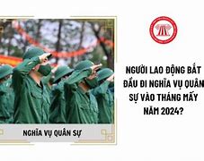 Năm 2024 Đi Nghĩa Vụ Mấy Tháng